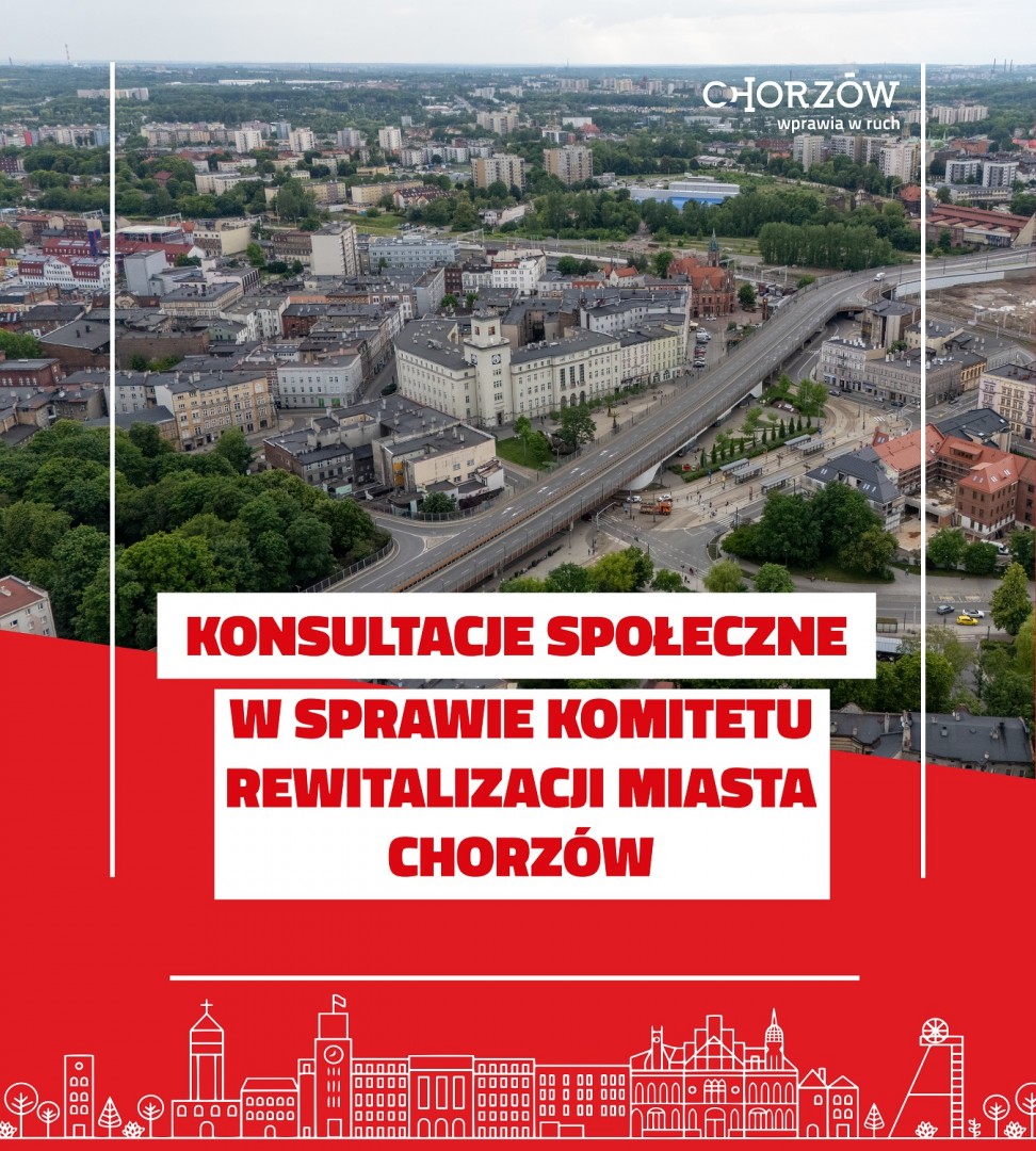 01.04 - 10.05 - Konsultacje społeczne w sprawie Komitetu Rewitalizacji Miasta Chorzów